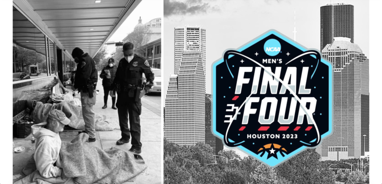 Ahead of the Final Four, Houston Criminalizes Homelessness